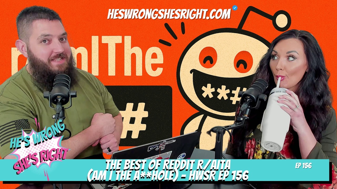 The Best of Reddit r/AITA (Am I The A**hole) - HWSR Ep 156 With Andrew Lemacks and Nóna Lemacks